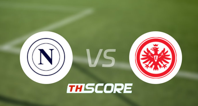วิเคราะห์บอล【ยูฟ่าแชมเปียนส์ลีก】นาโปลี VS ไอน์ทรัค แฟร้งค์เฟิร์ต