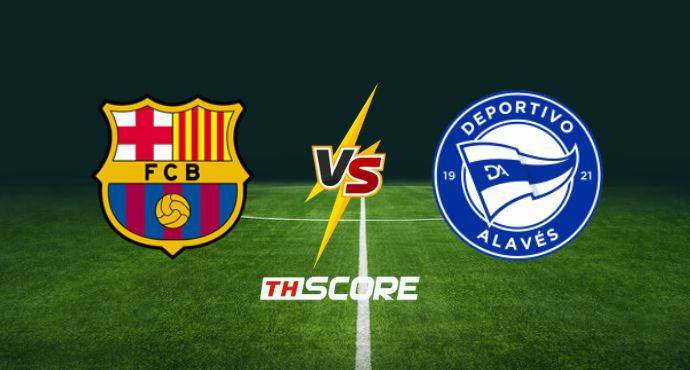 ​พรีวิวฟุตบอล ลาลิกา สเปน: บาร์เซโลน่า vs อลาเบส