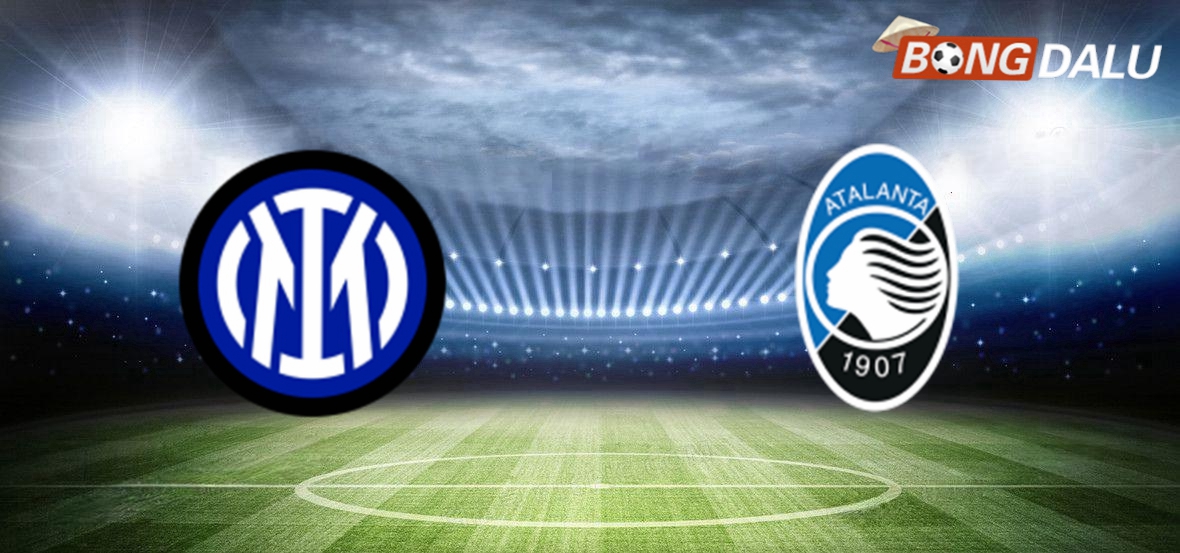 ​Nhận định Inter Milan VS Atalanta, 02:00 03/01/2025 Siêu cúp Ý
