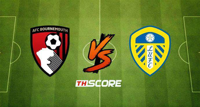 พรีวิวฟุตบอล พรีเมียร์ลีก อังกฤษ: บอร์นมัธ เอเอฟซี vs ลีดส์ ยูไนเต็ด