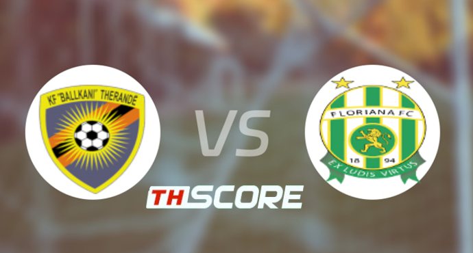 วิเคราะห์บอล【ยูฟ่ายูโรปาคอนเฟอเรนซ์ลีก】เคเอฟ บัลลกานี VS โฟลเรียน่า เอฟซี