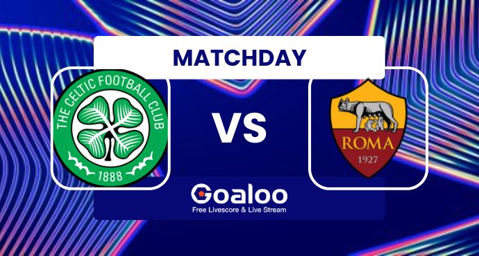 UEFA Europa League---Celtic FC VS AS Roma Prediction