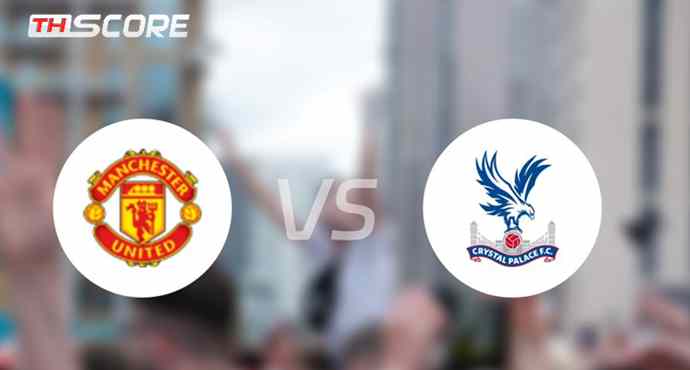 ​คะแนนนักเตะแมนเชสเตอร์ยูไนเต็ด พบ คริสตัลพาเลซ: มาเตต้า 8.4, เดวีนีย์ 6.0