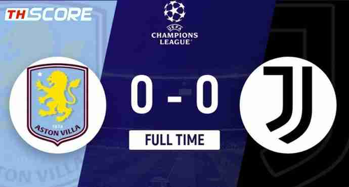 ยูฟ่า แชมเปียนส์ ลีก - วิลล่า 0-0 ยูเวนตุส