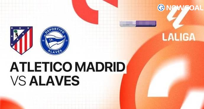 ​Atletico’s Home Test as Alaves Fight for Survival