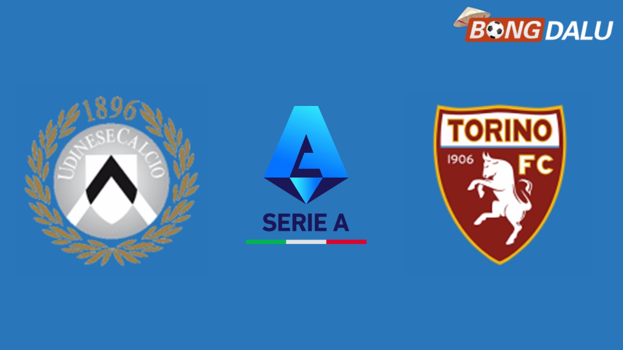 ​Nhận định Udinese VS Torino, 18:30 29/12/2024 VĐQG Ý