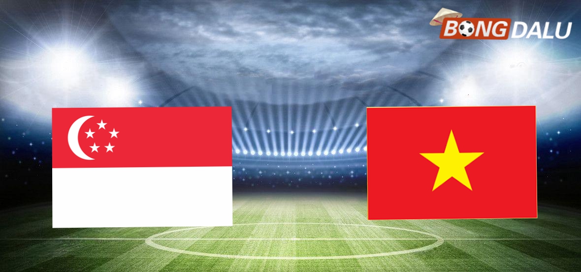 ​Nhận định Singapore VS Việt Nam, 20:00 26/12/2024 AFF Suzuki Cup