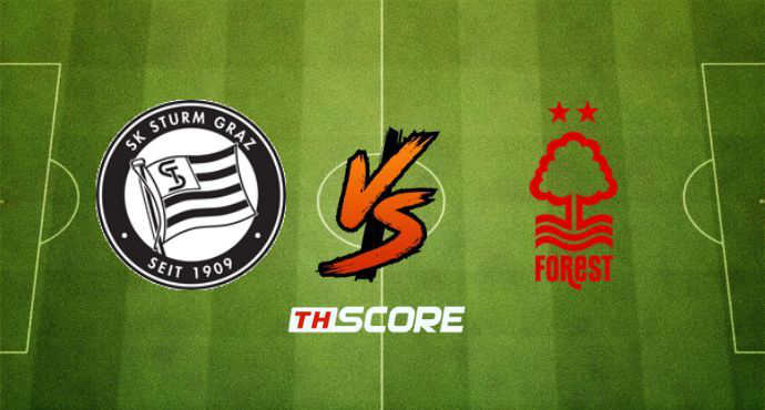 พรีวิวฟุตบอล ยูฟ่า ยูโรปา ลีก: สตวร์มกราซ vs น็อตติ้งแฮม ฟอเรสต์