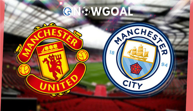 Nowgoal O/U Predictions: Manchester United vs Manchester City Premier League