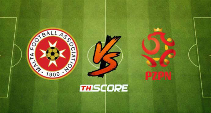 พรีวิวฟุตบอล ฟุตบอลโลก รอบคัดเลือก โซนยุโรป: มอลตา vs โปแลนด์