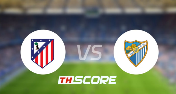 ⚽ วิเคราะห์บอล ลาลิกา : แอตเลติโก้ มาดริด vs มาลาก้า