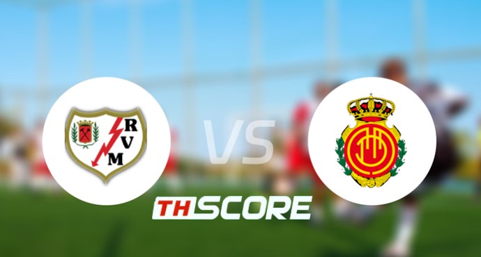 ⚽ วิเคราะห์ฟุตบอล | ราโย่ บาเยกาโน่ พบ มายอร์ก้า