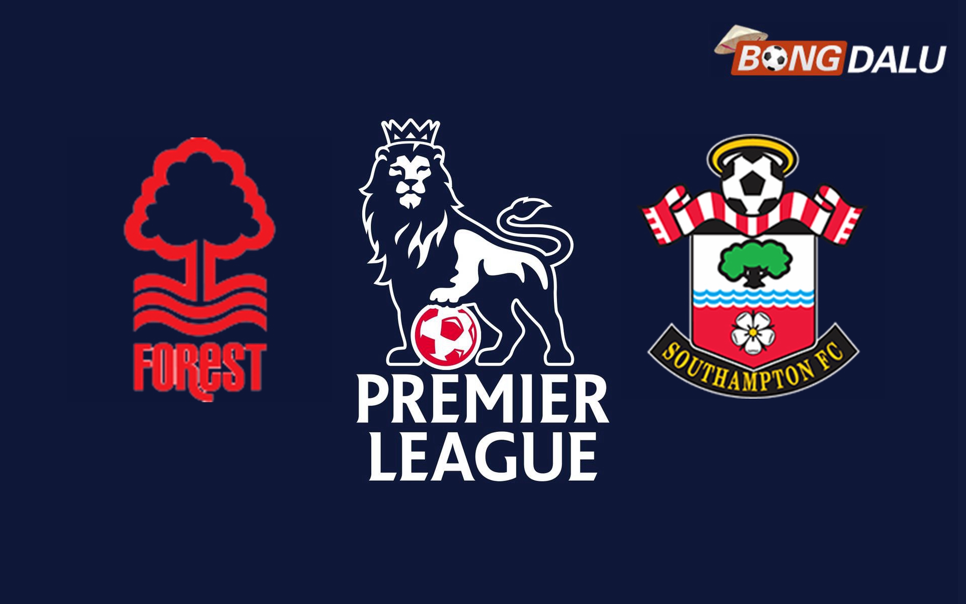 Nhận định Nottingham Forest VS Southampton 21:00 19/01/2025 Ngoại Hạng Anh