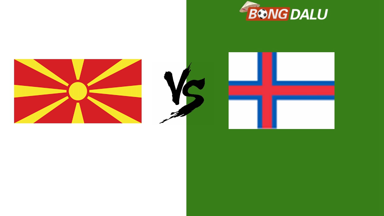 ​Nhận định Bắc Macedonia VS Quần đảo Faroe, 21:00 17/11/2024 UEFA Nations League