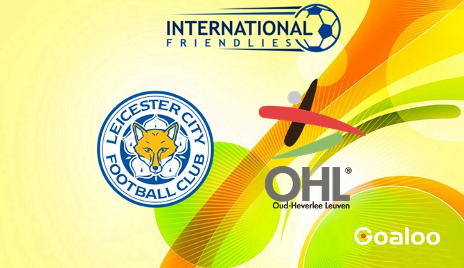 ​Leicester City vs Oud Heverlee Prediction International Club Friendly