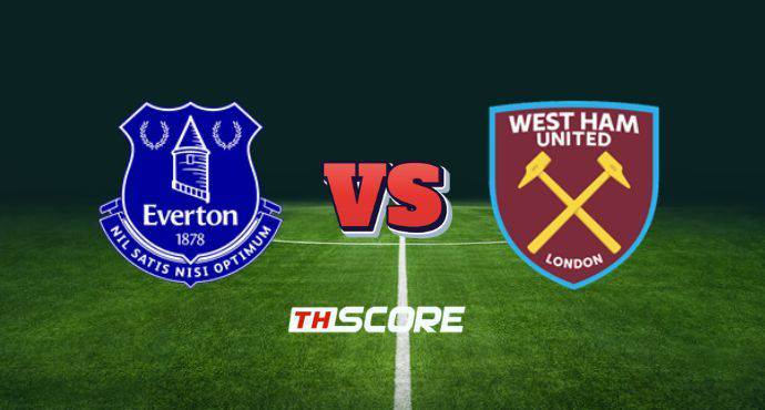 พรีวิวฟุตบอล พรีเมียร์ลีก: เอฟเวอร์ตัน vs เวสต์แฮมยูไนเต็ด