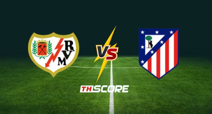 ​พรีวิวฟุตบอล ลาลิกา สเปน: ราโย่ บาเยกาโน่ vs แอตเลติโก้ มาดริด