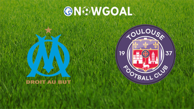 Nowgoal Predictions: Marseille vs Toulouse Ligue 1