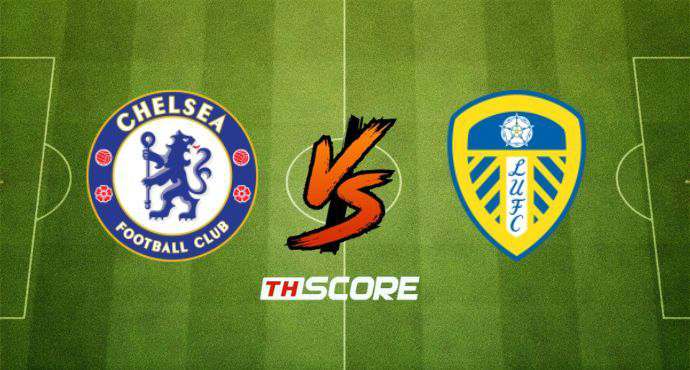 พรีวิวฟุตบอล พรีเมียร์ลีก อังกฤษ: เชลซี vs ลีดส์ ยูไนเต็ด