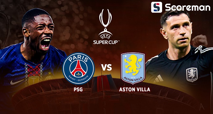 8월13일 UEFA 슈퍼컵 - 파리생제르망 VS 아스톤 빌라 해외축구 분석 프리뷰