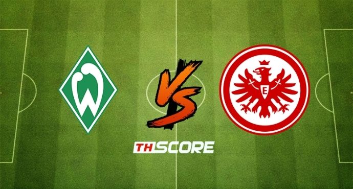 ​พรีวิวฟุตบอล บุนเดิสลีกา เยอรมัน: แวร์เดอร์ เบรเมน vs ไอน์ทรัค แฟร้งค์เฟิร์ต