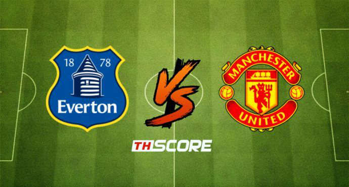 พรีวิวฟุตบอล พรีเมียร์ลีก อังกฤษ: เอฟเวอร์ตัน vs แมนเชสเตอร์ ยูไนเต็ด