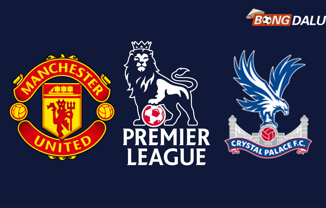 Nhận định Manchester United VS Crystal Palace 21:00 02/02/2025 Ngoại Hạng Anh