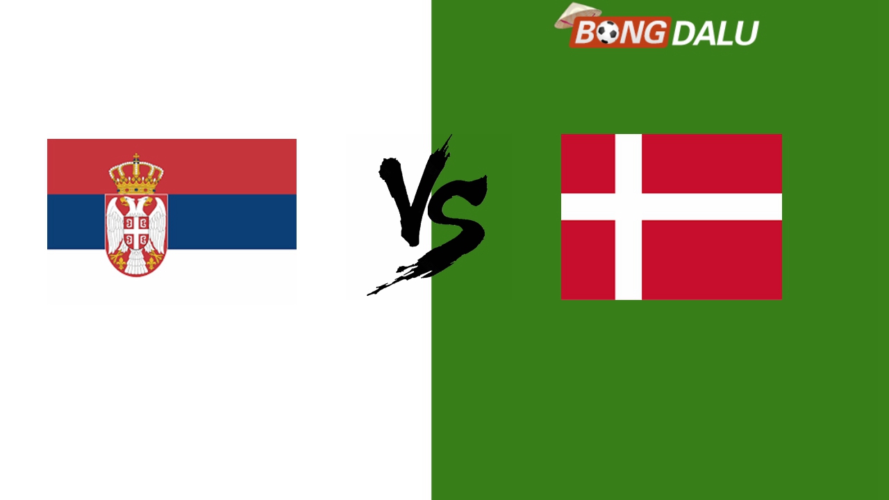 ​Nhận định Serbia VS Đan Mạch, 02:45 19/11/2024  UEFA Nations League