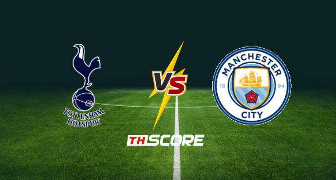 พรีวิวฟุตบอล พรีเมียร์ลีก อังกฤษ: ท็อตแน่ม ฮ็อทสเปอร์ vs แมนเชสเตอร์ ซิตี้