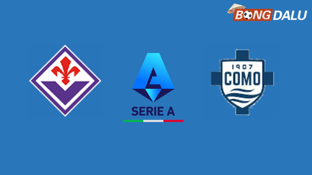 Nhận định Fiorentina VS Como 18:30 16/02/2025 VĐQG Ý