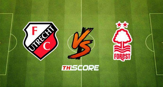 พรีวิวฟุตบอล ยูฟ่า ยูโรปา ลีก: อูเทร็คท์ vs น็อตติ้งแฮม ฟอเรสต์