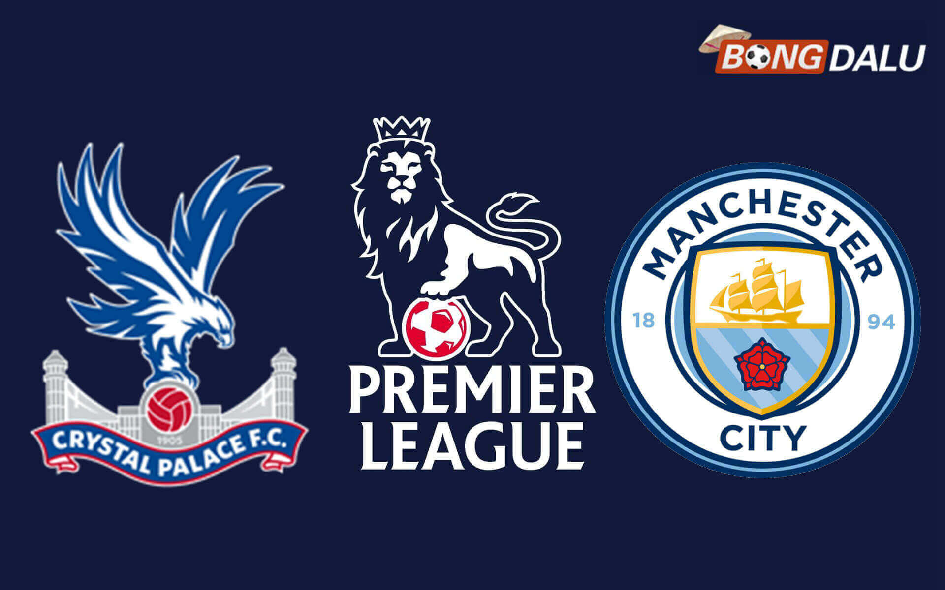 Crystal Palace VS Manchester City 02:00 29/08/2026 Ngoại Hạng Anh