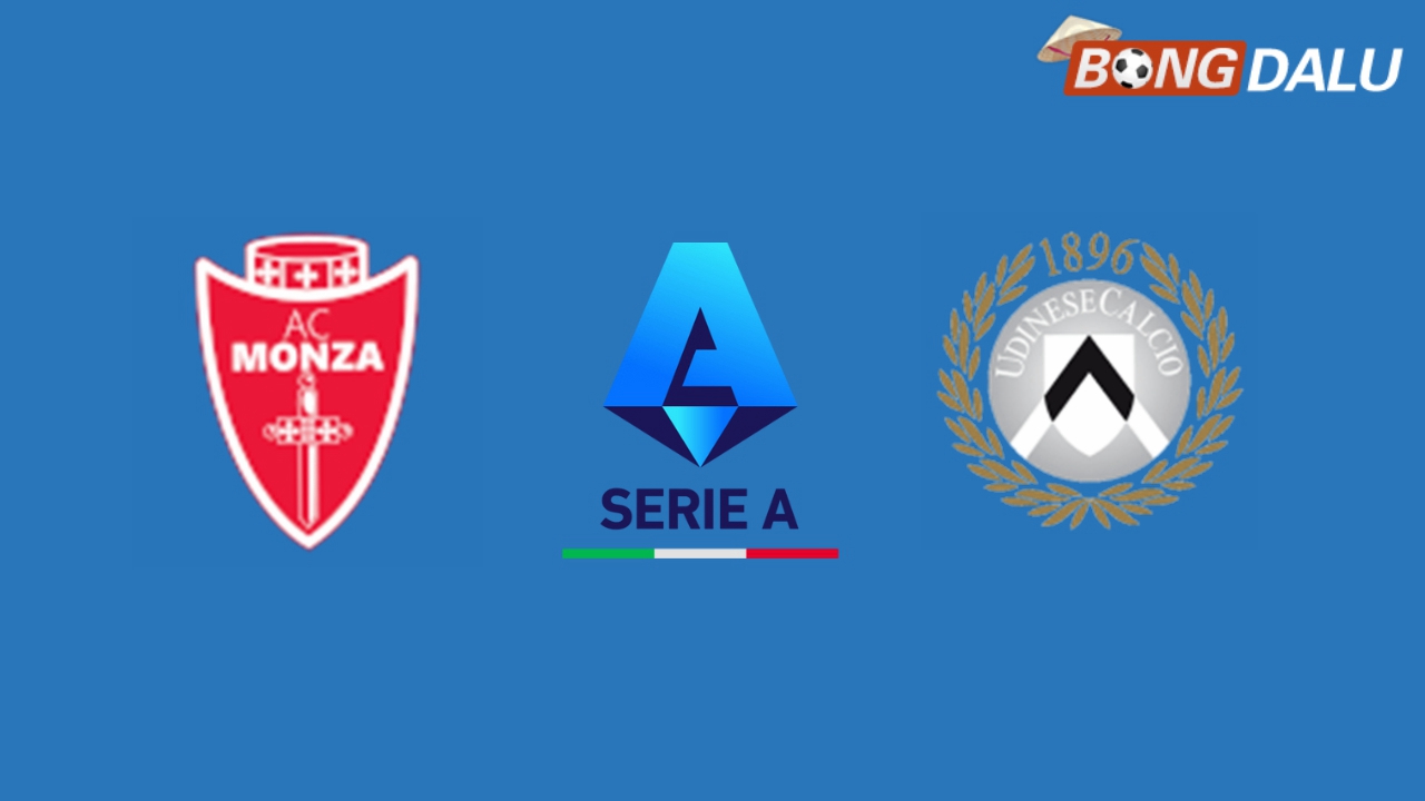 ​Nhận định Monza VS Udinese, 02:45 10/12/2024 VĐQG Ý