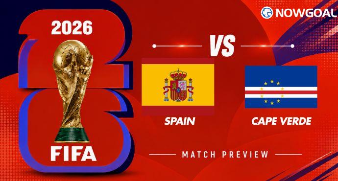 Spain vs Cape Verde Preview: European Champions Begin World Cup Campaign Against Debutants