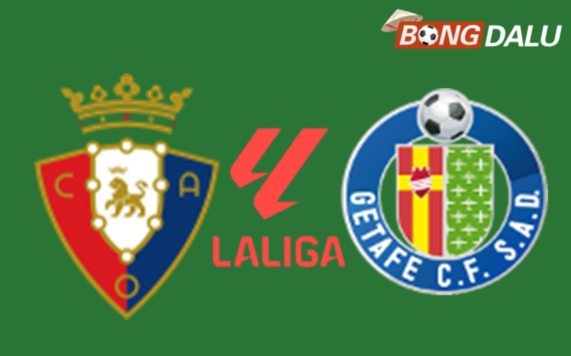 Osasuna VS Getafe 00:30 01/09/2026 VĐQG Tây Ban Nha
