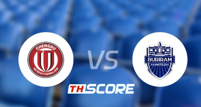 ⚽ วิเคราะห์ฟุตบอล | เฉิงตู ซินเฉิง vs บุรีรัมย์ ยูไนเต็ด