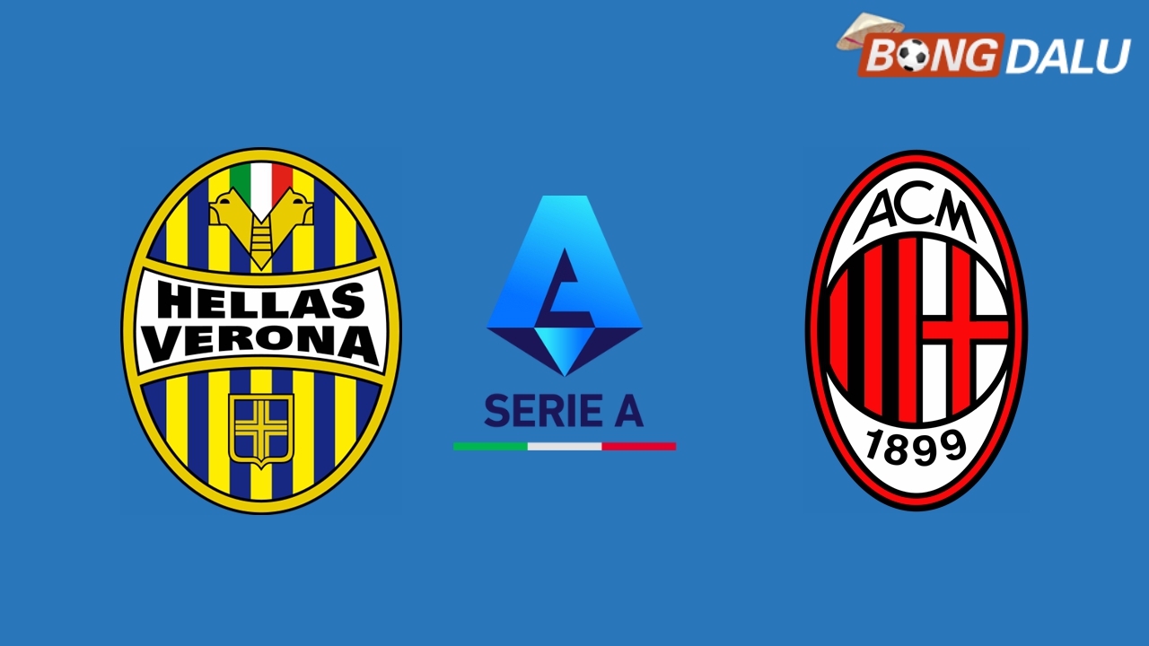 Nhận định Hellas Verona VS AC Milan | 02:45 21/12/2024 VĐQG Ý