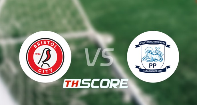 ⚽️ วิเคราะห์บอล แชมเปี้ยนชิพ อังกฤษ : บริสตอล ซิตี้ vs เพรสตัน นอร์ท เอนด์