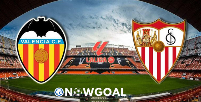 Valencia vs Sevilla La Liga 1 Nowgoal Predictions