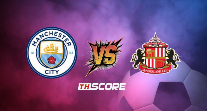 พรีวิวฟุตบอล พรีเมียร์ลีก อังกฤษ: แมนเชสเตอร์ ซิตี้ vs ซันเดอร์แลนด์