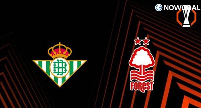 Forest vs Betis: European Return After 29 Years Faces Tough Test