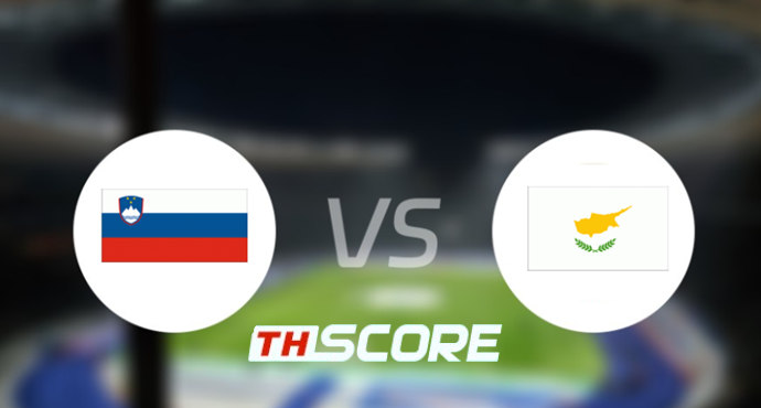 📝 วิเคราะห์บอล กระชับมิตรทีมชาติ : สโลวีเนีย vs ไซปรัส