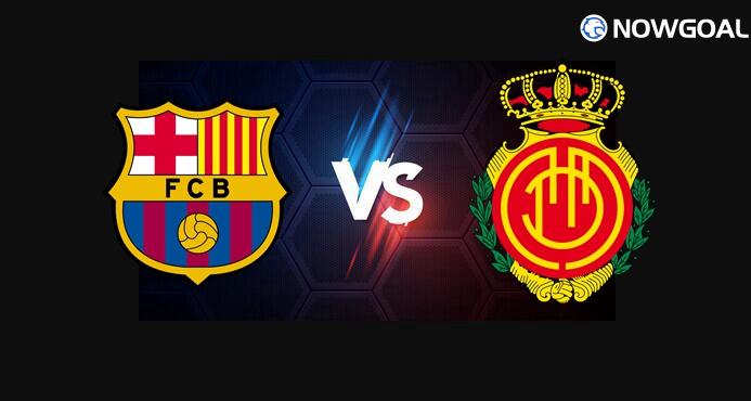 7th Feb. Spanish La Liga---FC Barcelona VS Mallorca Prediction