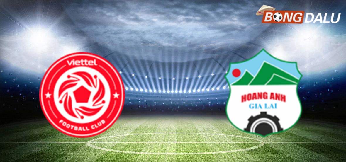 Nhận định Thể Công Viettel VS Hoàng Anh Gia Lai 19:15 08/02/2025 V-League