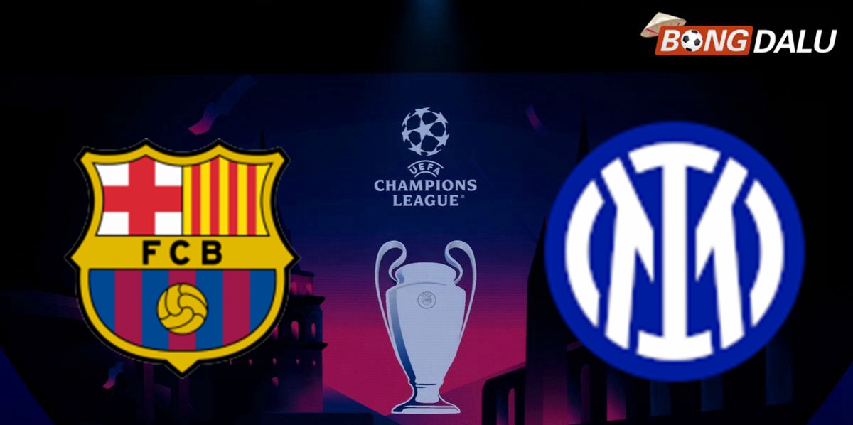 Nhận định Barcelona VS Inter Milan 02:00 01/05/2025 UEFA Champions League