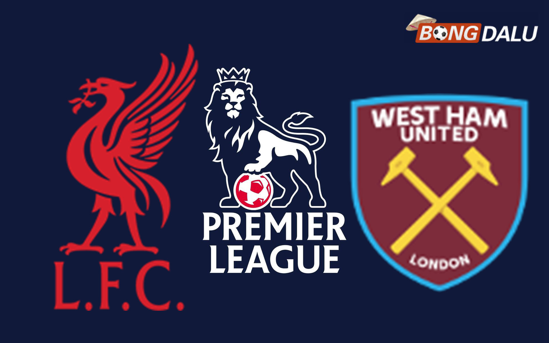 Liverpool VS West Ham United 22:00 28/02/2026 Ngoại Hạng Anh