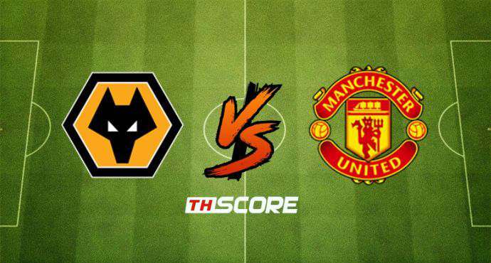 พรีวิวฟุตบอล พรีเมียร์ลีก อังกฤษ: วูล์ฟแฮมป์ตัน vs แมนเชสเตอร์ ยูไนเต็ด