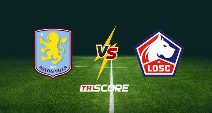 พรีวิวฟุตบอล ยูฟ่ายูโรปาลีก: แอสตัน วิลล่า vs ลีลล์