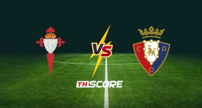 ​พรีวิวฟุตบอล ลาลิกา สเปน: เซลต้า บีโก้ vs โอซาซูน่า