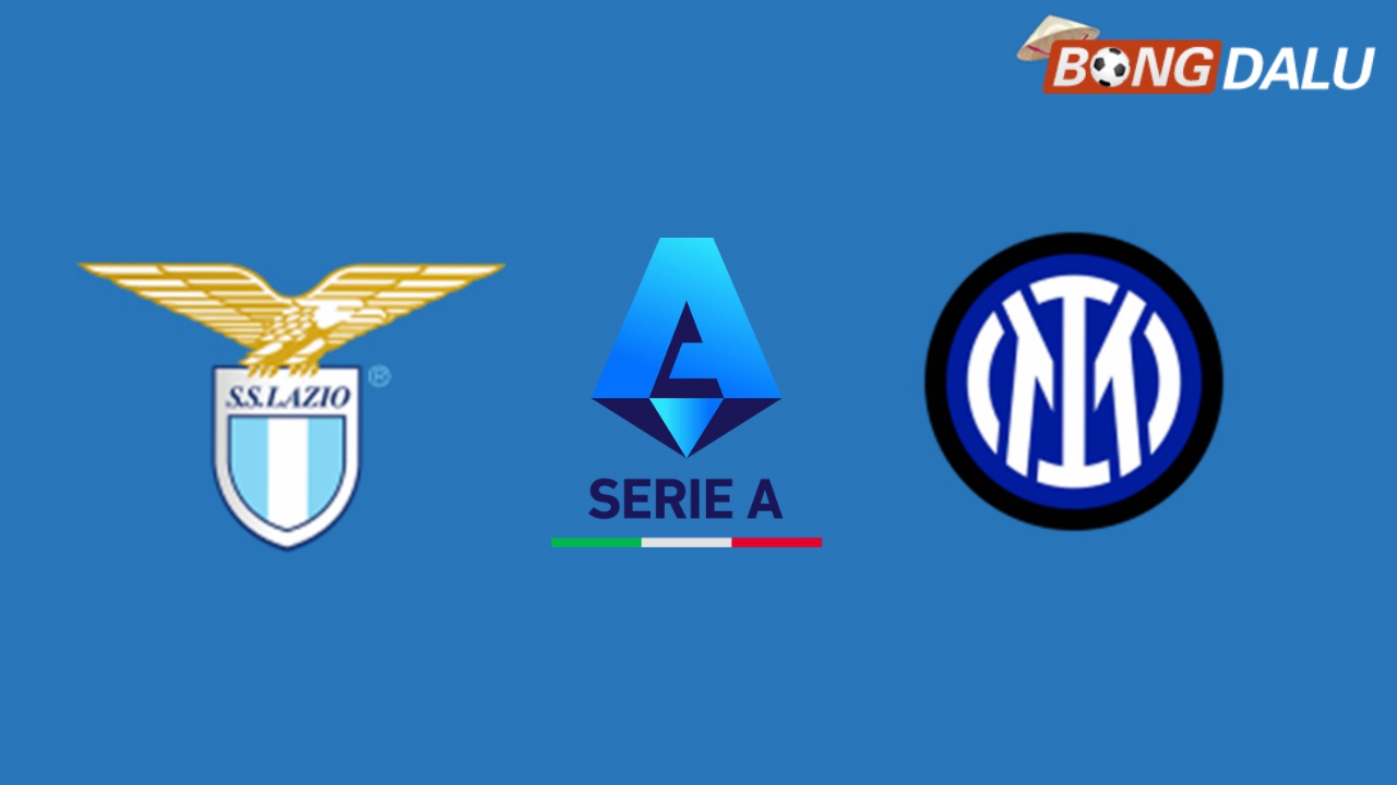 ​Nhận định Lazio VS Inter Milan, 02:45 17/12/2024 VĐQG Ý